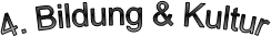 4. Bildung & Kultur