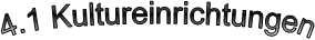 4.1 Kultureinrichtungen